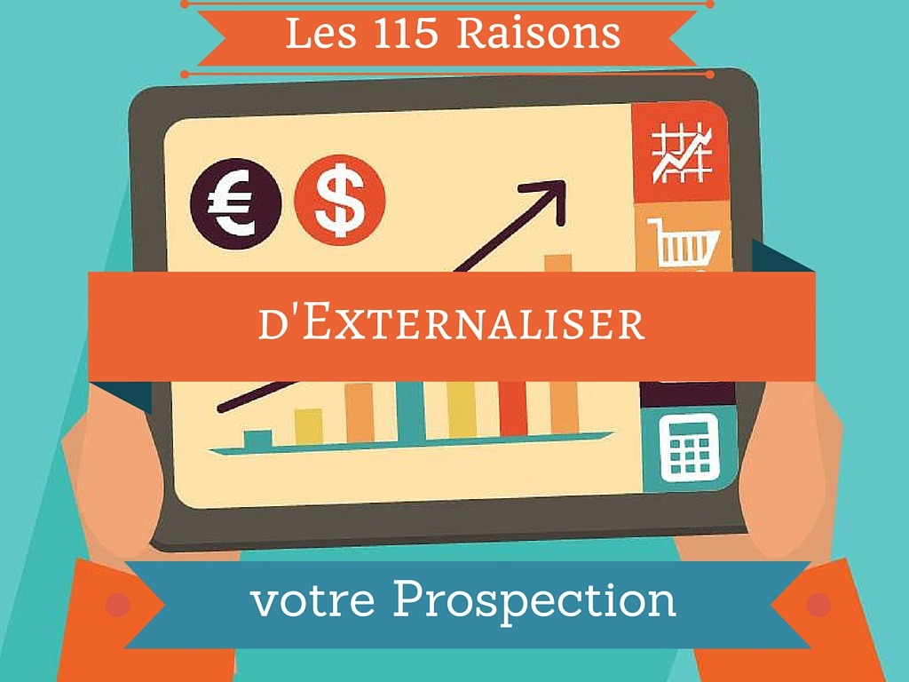 115-raisons-dexternaliser-votre-prospection-commerciale